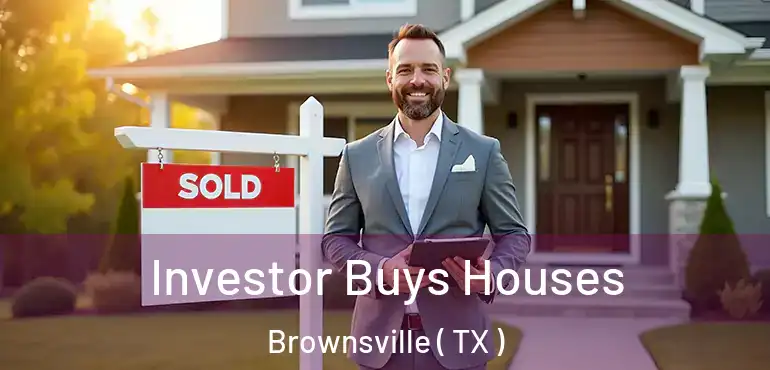  Investor Buys Houses Brownsville ( TX )
