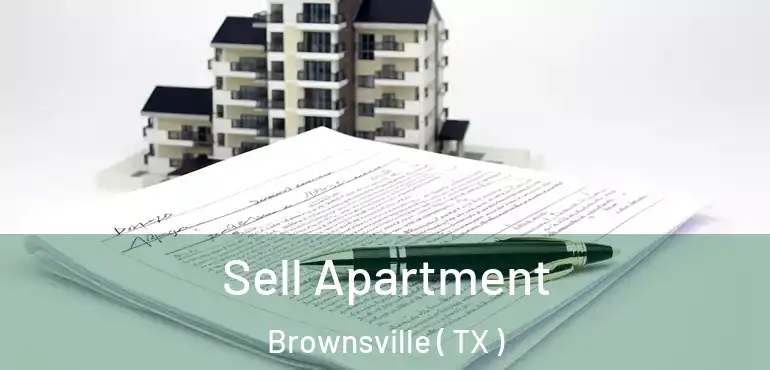  Sell Apartment Brownsville ( TX )