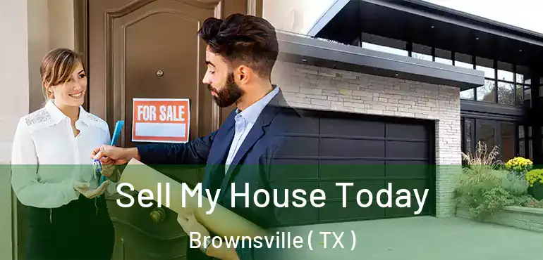  Sell My House Today Brownsville ( TX )