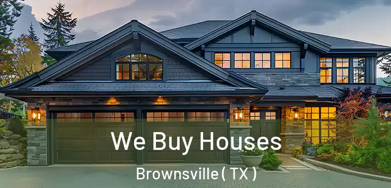  We Buy Houses Brownsville ( TX )